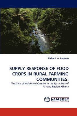 Supply Response of Food Crops in Rural Farming Communities 1