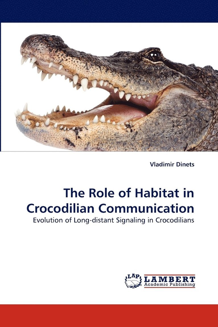 The Role of Habitat in Crocodilian Communication 1