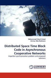 bokomslag Distributed Space Time Block Code in Asynchronous Cooperative Networks