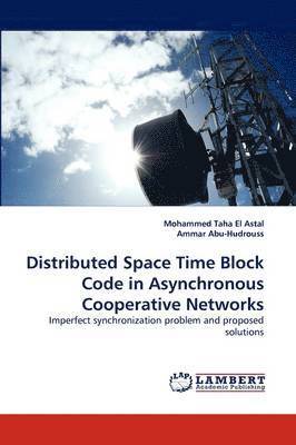Distributed Space Time Block Code in Asynchronous Cooperative Networks 1