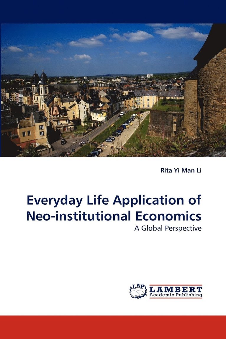 Everyday Life Application of Neo-Institutional Economics 1