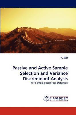 Passive and Active Sample Selection and Variance Discriminant Analysis 1