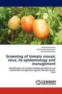 bokomslag Screening of Tomato Mosaic Virus, Its Epidemiology and Management