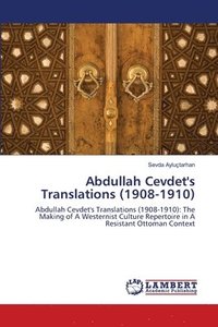 bokomslag Abdullah Cevdet's Translations (1908-1910)