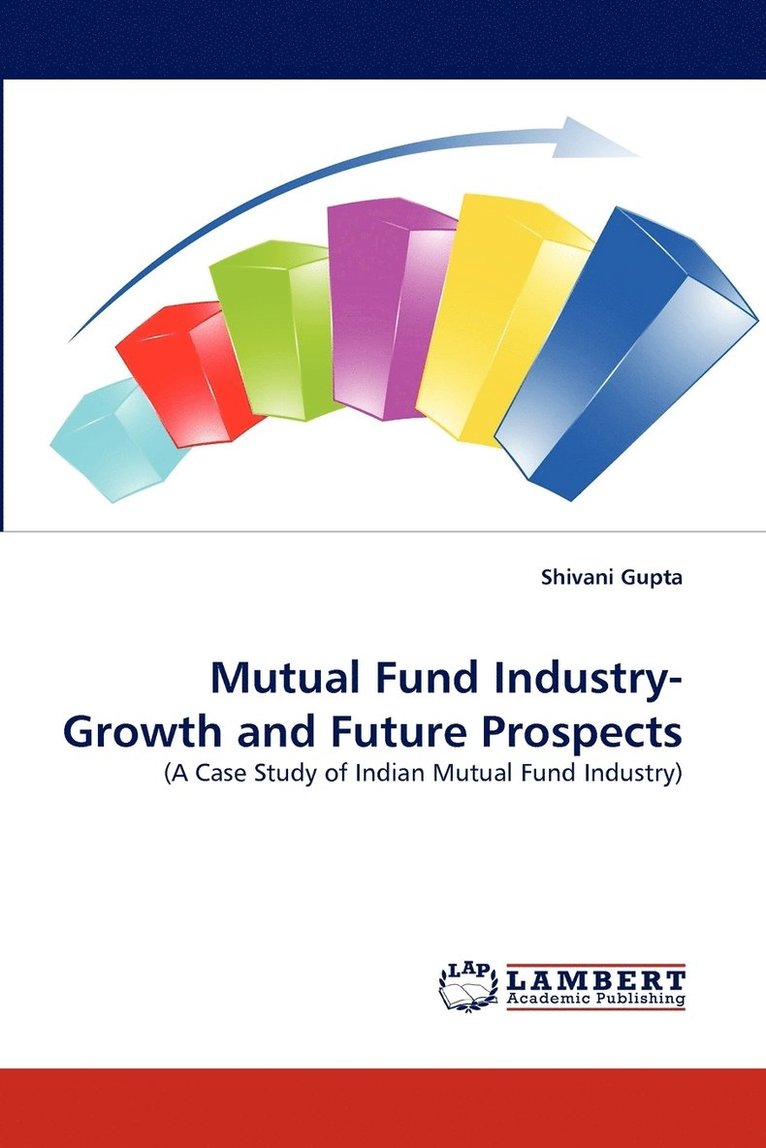 Mutual Fund Industry- Growth and Future Prospects 1