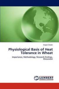 bokomslag Physiological Basis of Heat Tolerance in Wheat