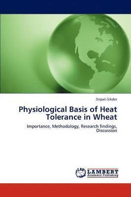 Physiological Basis of Heat Tolerance in Wheat 1