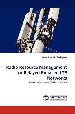 bokomslag Radio Resource Management for Relayed Enhaced Lte Networks