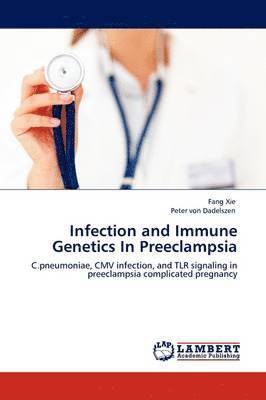 Infection and Immune Genetics in Preeclampsia 1