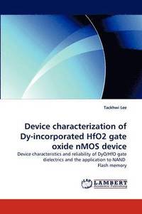 bokomslag Device Characterization of Dy-Incorporated Hfo2 Gate Oxide Nmos Device
