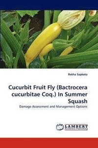 bokomslag Cucurbit Fruit Fly (Bactrocera cucurbitae Coq.) In Summer Squash