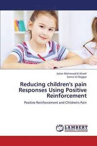 bokomslag Reducing Children's Pain Responses Using Positive Reinforcement