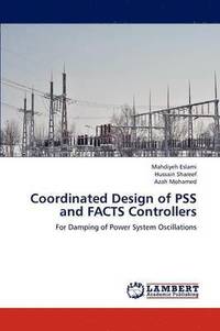 bokomslag Coordinated Design of PSS and FACTS Controllers