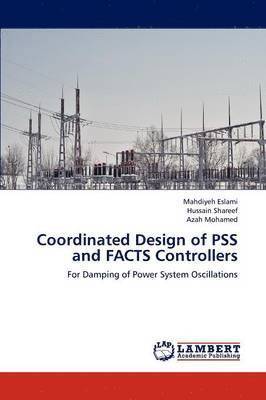 Coordinated Design of PSS and FACTS Controllers 1