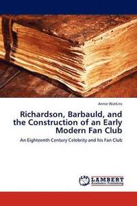 bokomslag Richardson, Barbauld, and the Construction of an Early Modern Fan Club