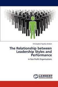 bokomslag The Relationship Between Leadership Styles and Performance