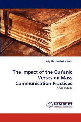 The Impact of the Qur'anic Verses on Mass Communication Practices 1