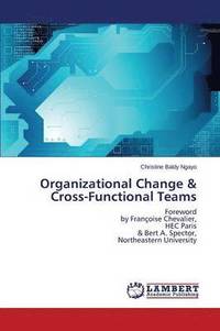 bokomslag Organizational Change & Cross-Functional Teams