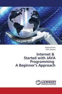 bokomslag Internet & Started with Java Programming a Beginner's Approach
