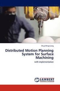 bokomslag Distributed Motion Planning System for Surface Machining