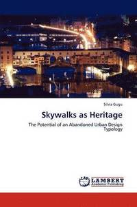 bokomslag Skywalks as Heritage