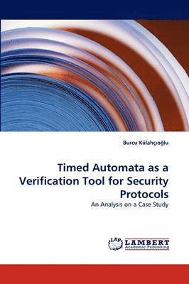 Timed Automata as a Verification Tool for Security Protocols 1