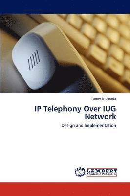 bokomslag IP Telephony Over IUG Network