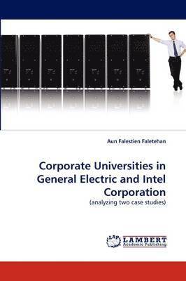 Corporate Universities in General Electric and Intel Corporation 1