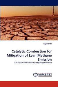 bokomslag Catalytic Combustion for Mitigation of Lean Methane Emission