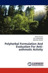 bokomslag Polyherbal Formulation And Evaluation For Anti-asthmatic Activity