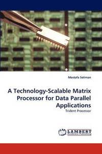 bokomslag A Technology-Scalable Matrix Processor for Data Parallel Applications