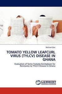 bokomslag Tomato Yellow Leafcurl Virus (Tylcv) Disease in Ghana