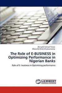 bokomslag The Role of E-BUSINESS in Optimizing Performance in Nigerian Banks