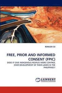 bokomslag Free, Prior and Informed Consent (Fpic)