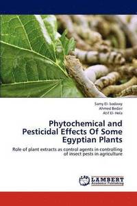 bokomslag Phytochemical and Pesticidal Effects of Some Egyptian Plants