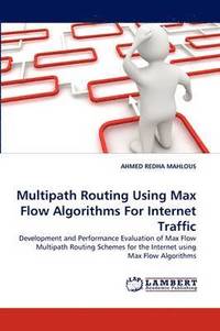 bokomslag Multipath Routing Using Max Flow Algorithms for Internet Traffic