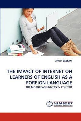 The Impact of Internet on Learners of English as a Foreign Language 1