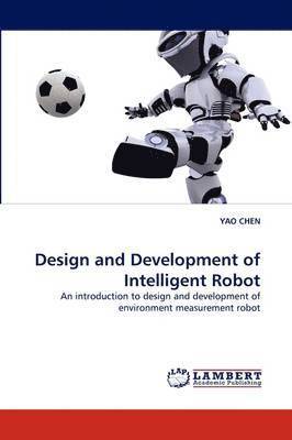 Yao Chen - Design and Development of Intelligent Robot, Häftad