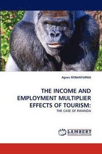 bokomslag The Income and Employment Multiplier Effects of Tourism