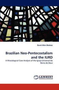 bokomslag Brazilian Neo-Pentecostalism and the IURD