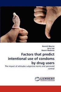 bokomslag Factors that predict intentional use of condoms by drug users