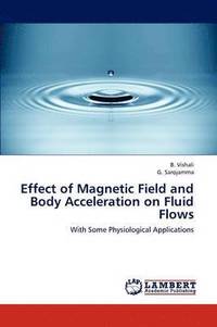 bokomslag Effect of Magnetic Field and Body Acceleration on Fluid Flows