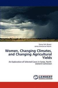 bokomslag Women, Changing Climates, and Changing Agricultural Yields
