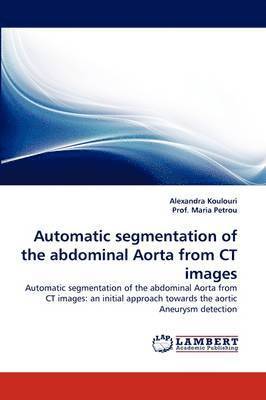 bokomslag Automatic segmentation of the abdominal Aorta from CT images