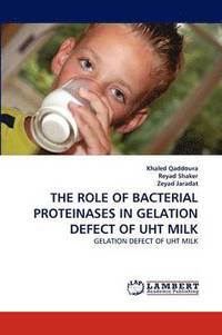 bokomslag The Role of Bacterial Proteinases in Gelation Defect of Uht Milk