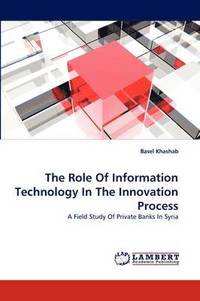 bokomslag The Role of Information Technology in the Innovation Process