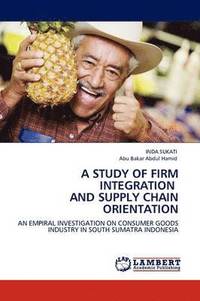 bokomslag A Study of Firm Integration and Supply Chain Orientation