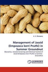 bokomslag Management of Jassid (Empoasca Kerri Pruthi) in Summer Groundnut