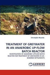 bokomslag Treatment of Greywater in an Anaerobic Up-Flow Batch Reactor
