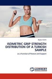 bokomslag Isometric Grip Strength Distribution of a Turkish Sample